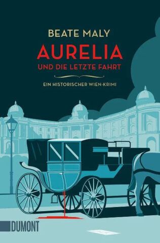 Krimi, Aurelia und die letzte Fahrt: Ein historischer Wien-Krimi, Beate Maly, DuMont Verlag