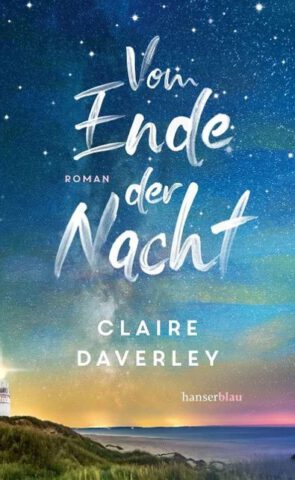 Roman, Vom Ende der Nacht, Claire Daverley, HanserBlau Verlag