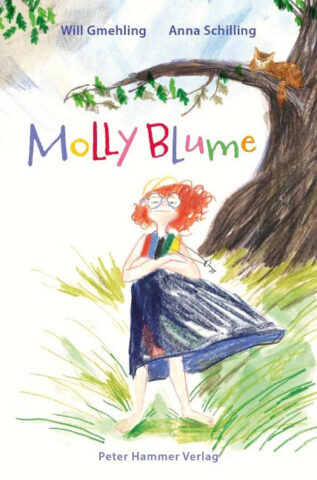 Kinderbuch: Molly Blume von Will Gmehling und Anna Schilling im Peter Hammer Verlag