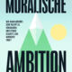 Sachbuch: Moralische Ambitionen von Rutger Bregman im Rowohlt Verlag