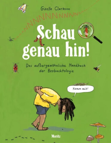 Kindersachbuch, Schau genau hin, Giselle Clarkson, Moritz Verlag