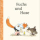 Erstleser, Fuchs und Hase, Sylvia Vandem Heede, Thé Tjong-Khing, Moritz Verlag