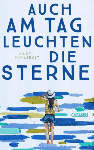 Jugendbuch, Auch am Tag leuchten die Sterne, Hilde Myklebust, Carlsen Verlag