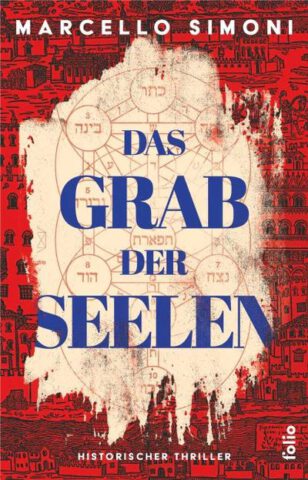 Historischer Thriller: Das Grab der Seelen von Marcello Simoni im Folio Verlag