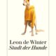 Roman: Stadt der Hunde von Leon de Winter im Diogenes Verlag