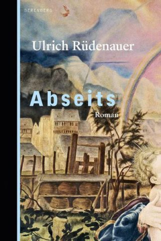 Roman: Abseits von Ulrich Rüdenauer im Berenberg Verlag