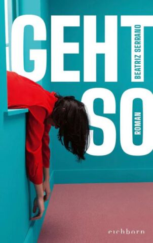 Roman: Geht so von Beatriz Serrano im Eichborn Verlag